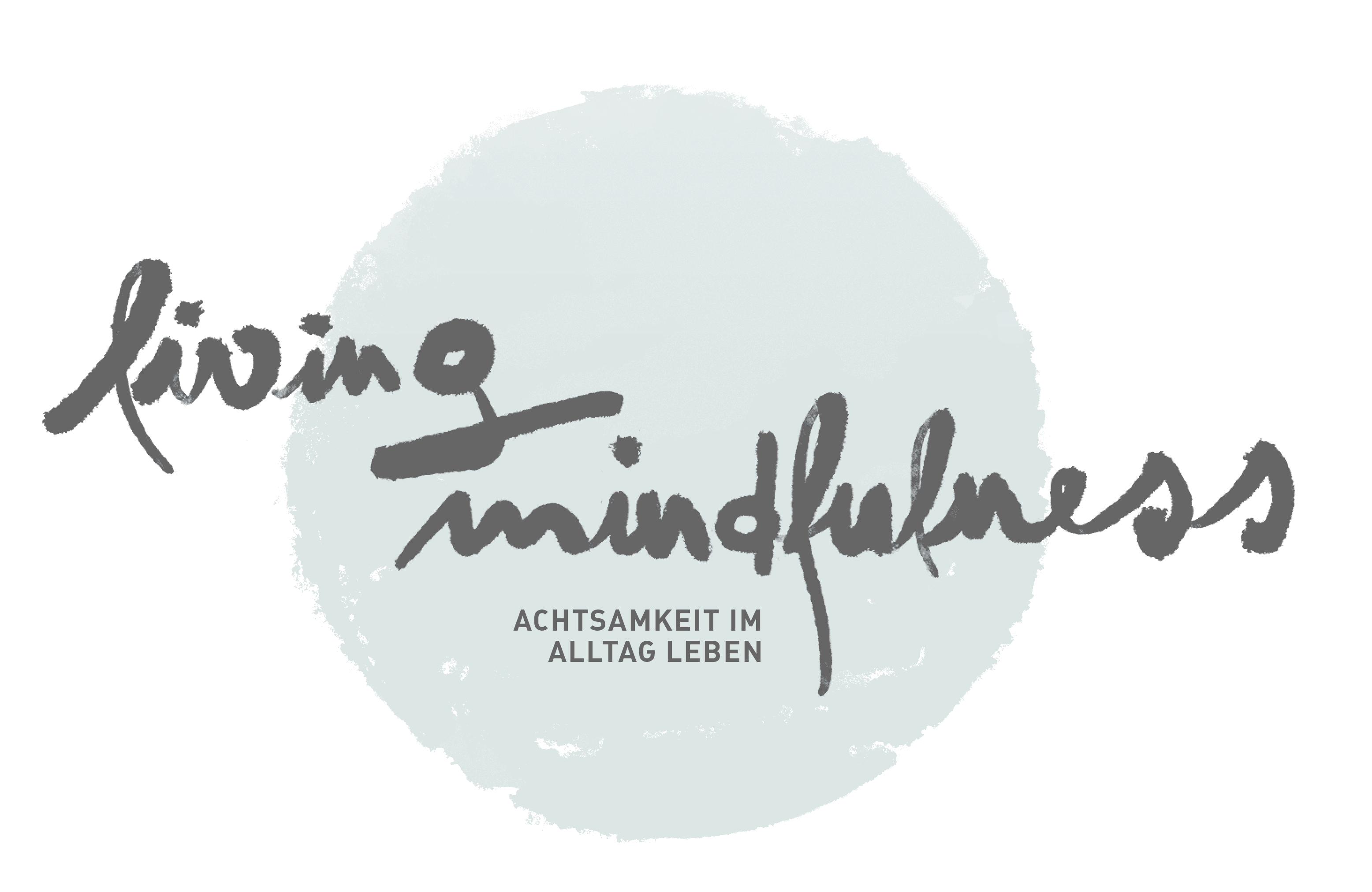 Living Mindfulness – Achtsamkeit im Alltag leben
